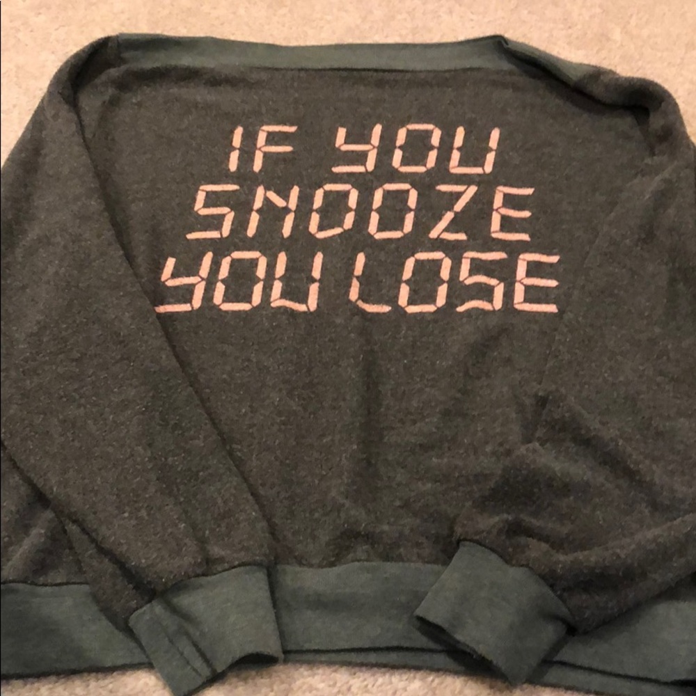 Wildfox Sweatshirt “If You Snooze You Lose”